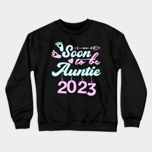 Soon to be Auntie 2023 First Time Mom Crewneck Sweatshirt
